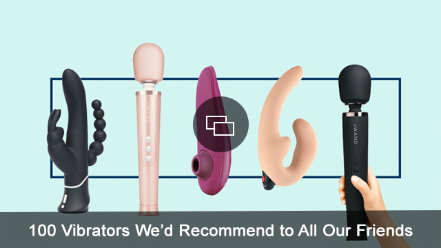 100-Vibrators-We’d-Recommend-to-All-Our-Friends-embed